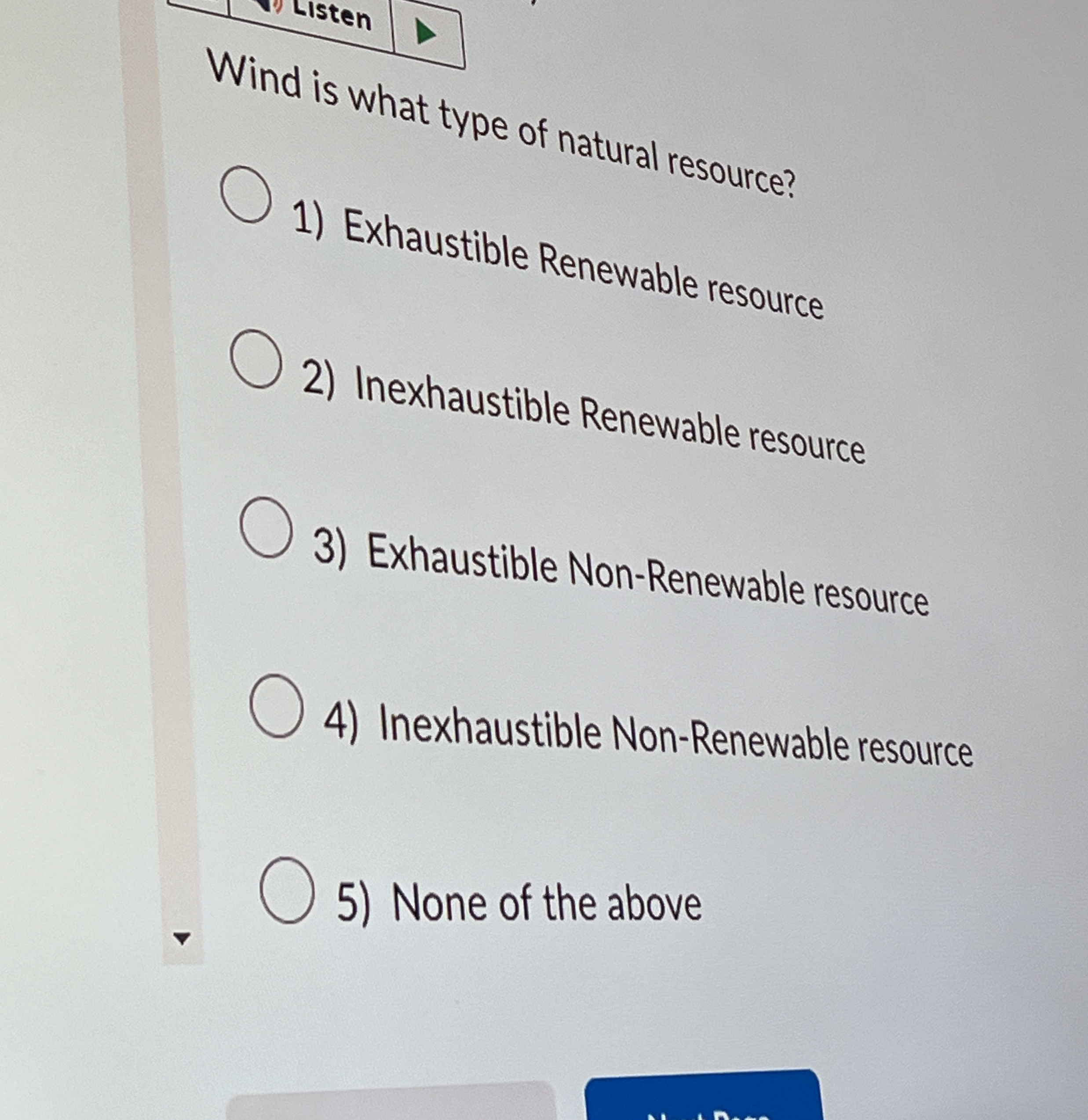 Solved Wind is what type of natural resource?Exhaustible