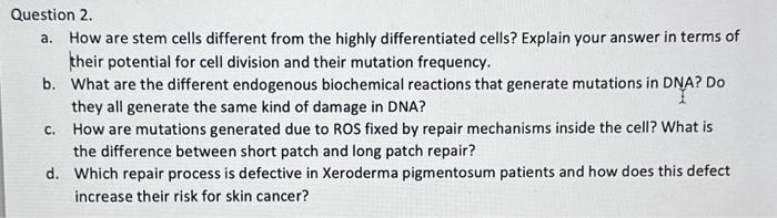 Solved Question 2. a. How are stem cells different from the | Chegg.com