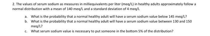 Solved 2. The values of serum sodium as measures in | Chegg.com