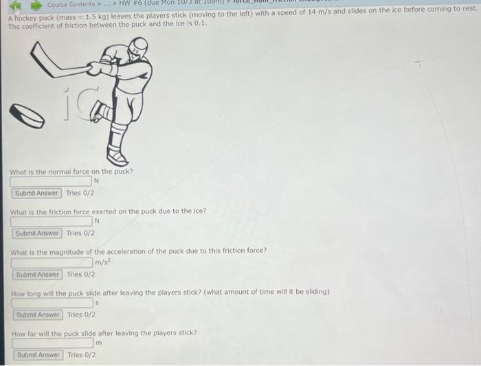 Solved A hockey puck (mass =1.5 kg ) leaves the players