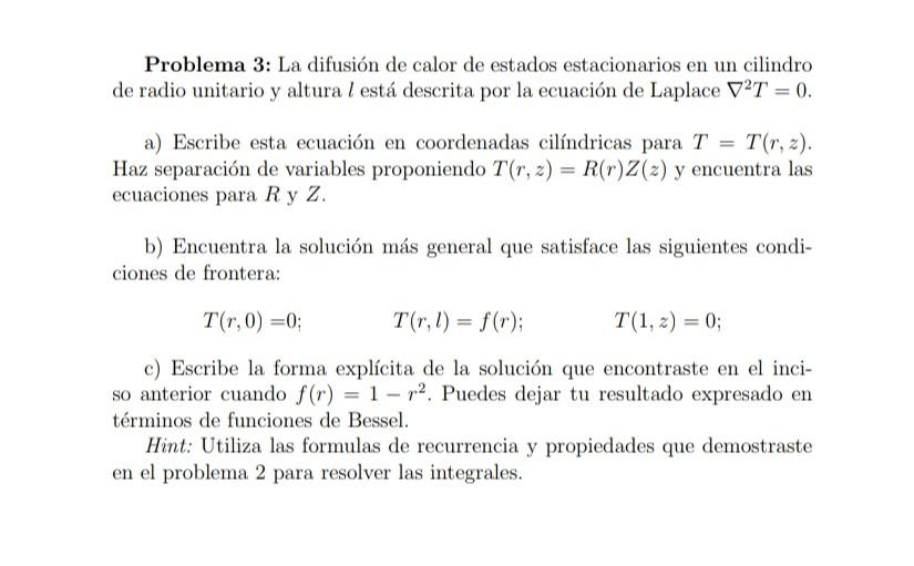 Problema 3: La difusión de calor de estados estacionarios en un cilindro de radio unitario y altura \( l \) está descrita por