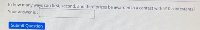 Solved In how many ways can first second, and third prizes | Chegg.com