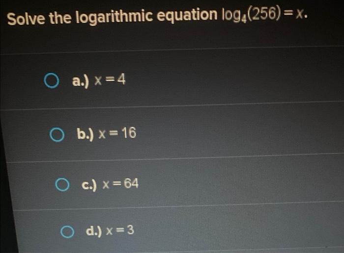 solved-solve-the-logarithmic-equation-log-256-x-o-a-x-chegg
