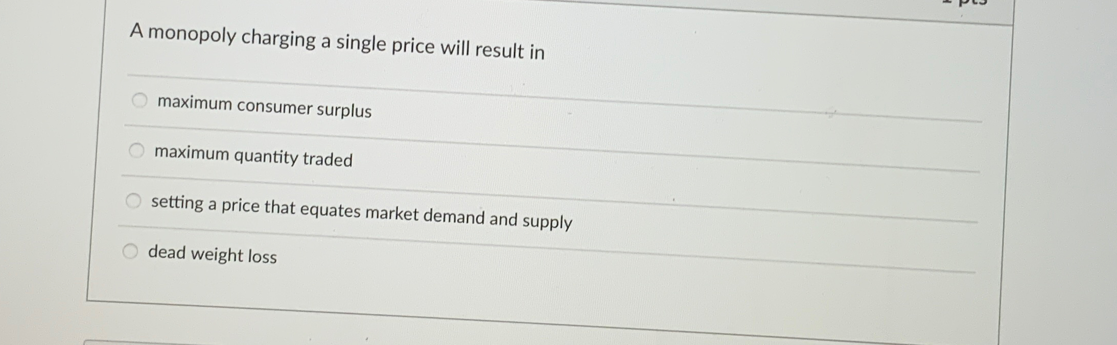 Solved A monopoly charging a single price will result | Chegg.com