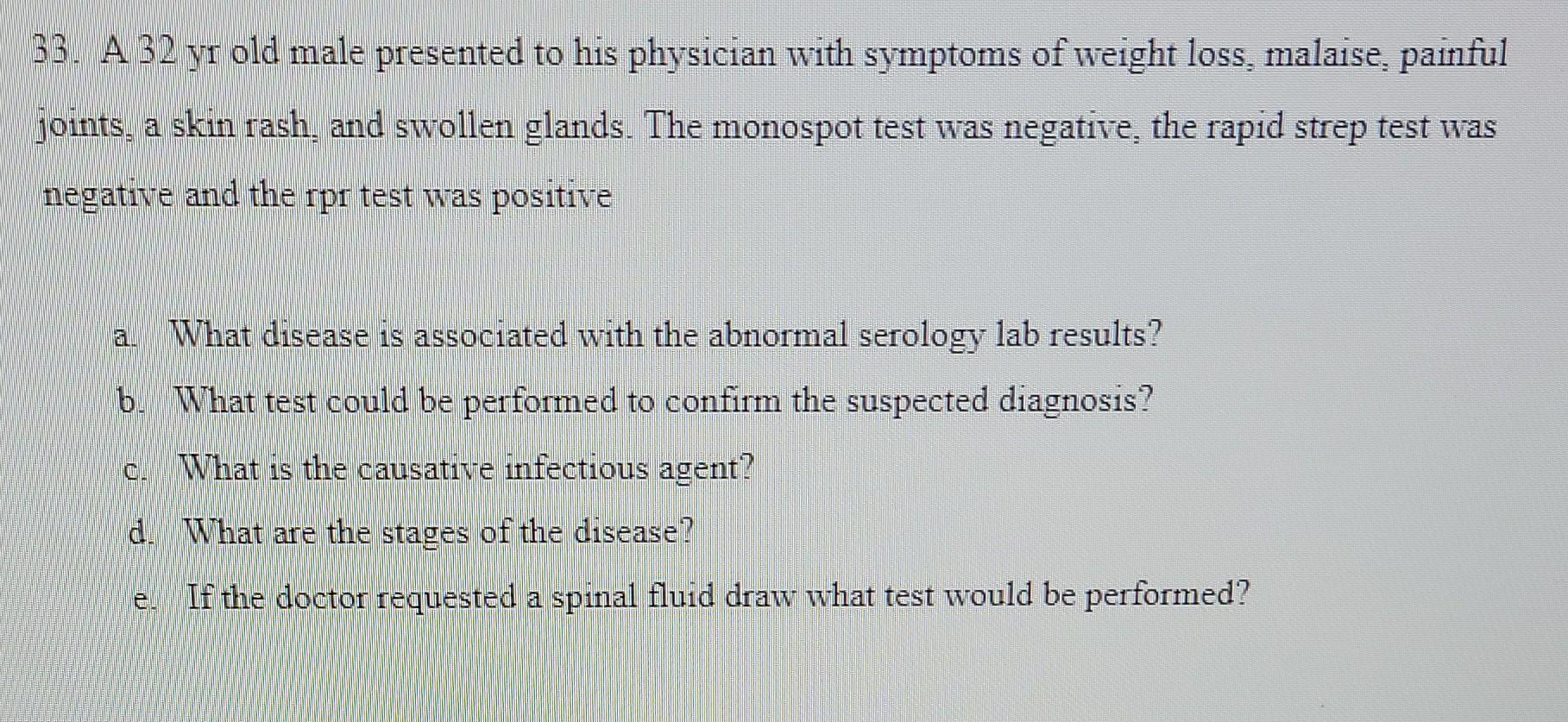 Solved 33. A 32 yr old male presented to his physician with | Chegg.com
