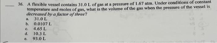 Solved 36. A flexible vessel contains 31.0 L of gas at a | Chegg.com
