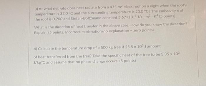 Solved 3) At what net rate does heat radiate from a 475m? | Chegg.com