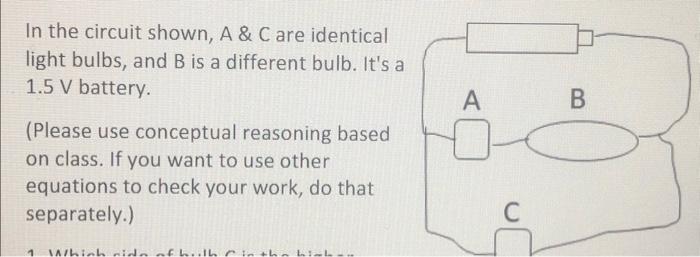 Solved In the circuit shown, A&C are identical light bulbs, | Chegg.com