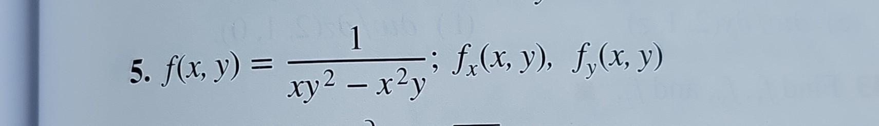 5. \( f(x, y)=\frac{1}{x y^{2}-x^{2} y} \)