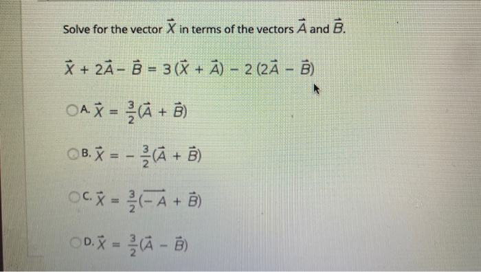 Solved Solve for the vector X in terms of the vectors A and | Chegg.com