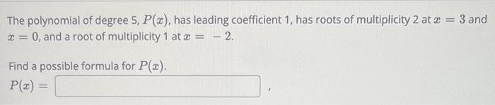 Solved The polynomial of degree 5, P(x), has leading | Chegg.com