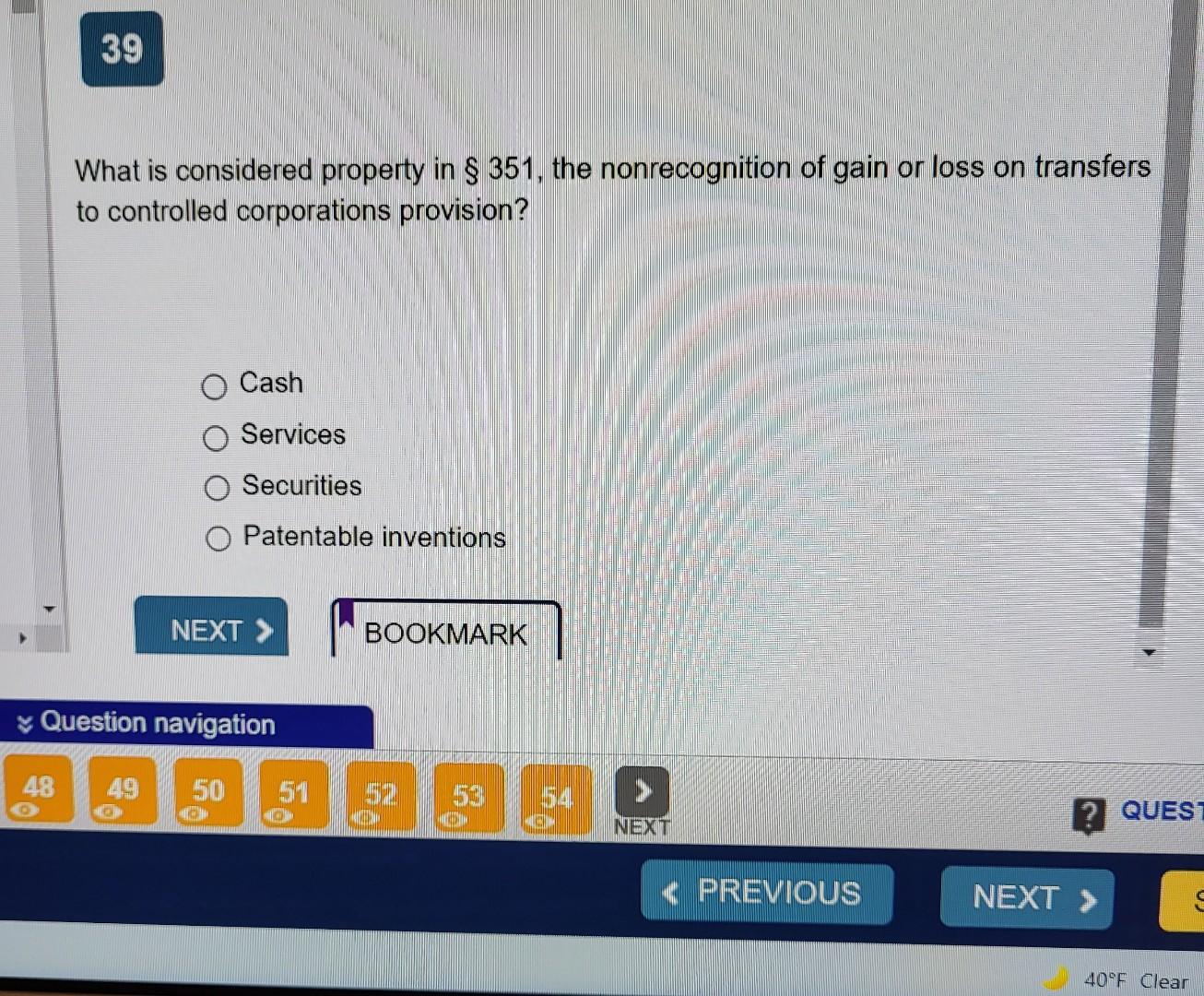 Solved 39 What is considered property in § 351, the