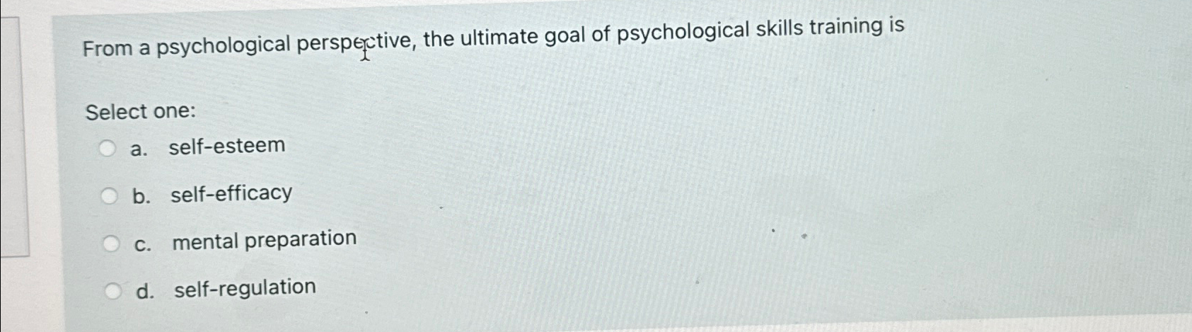 Solved From a psychological perspertive, the ultimate goal | Chegg.com