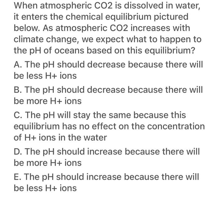 [Solved] When atmospheric ( mathrm{CO} 2 ) is dissolved
