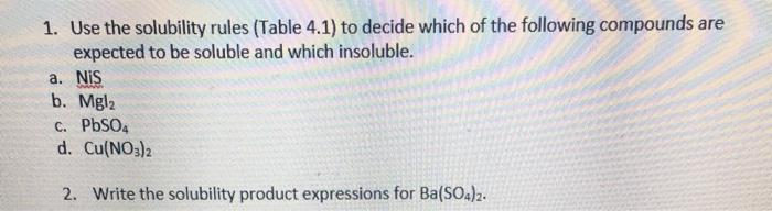 Solved 1. Use the solubility rules (Table 4.1) to decide | Chegg.com
