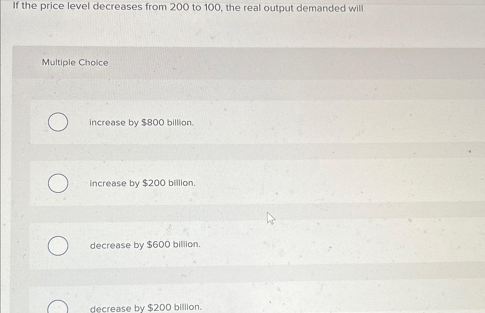 Solved If the price level decreases from 200 ﻿to 100, ﻿the | Chegg.com