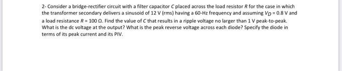 2- Consider a bridge-rectifier circuit with a filter | Chegg.com
