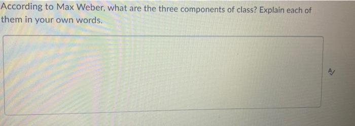 solved-according-to-max-weber-what-are-the-three-components-chegg