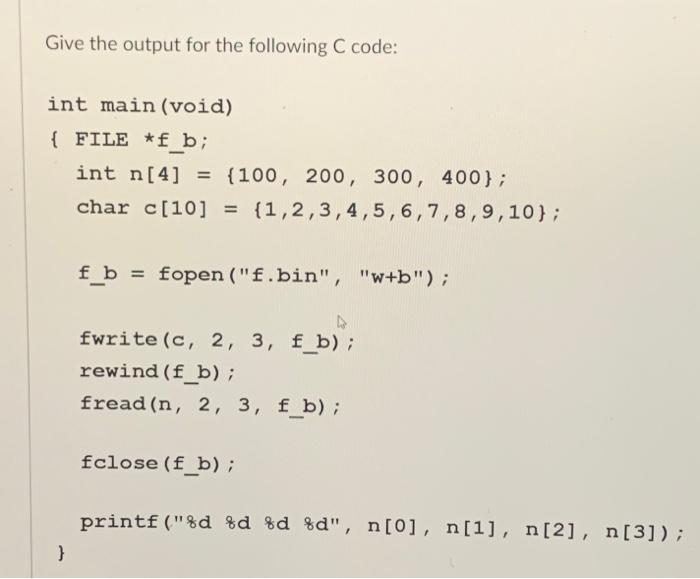 Solved Give The Output For The Following C Code: | Chegg.com