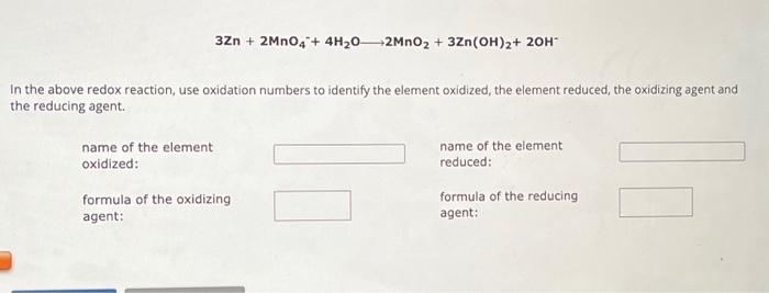 Solved 3Zn+2MnO4−+4H2O 2MnO2+3Zn(OH)2+2OH− In the above | Chegg.com