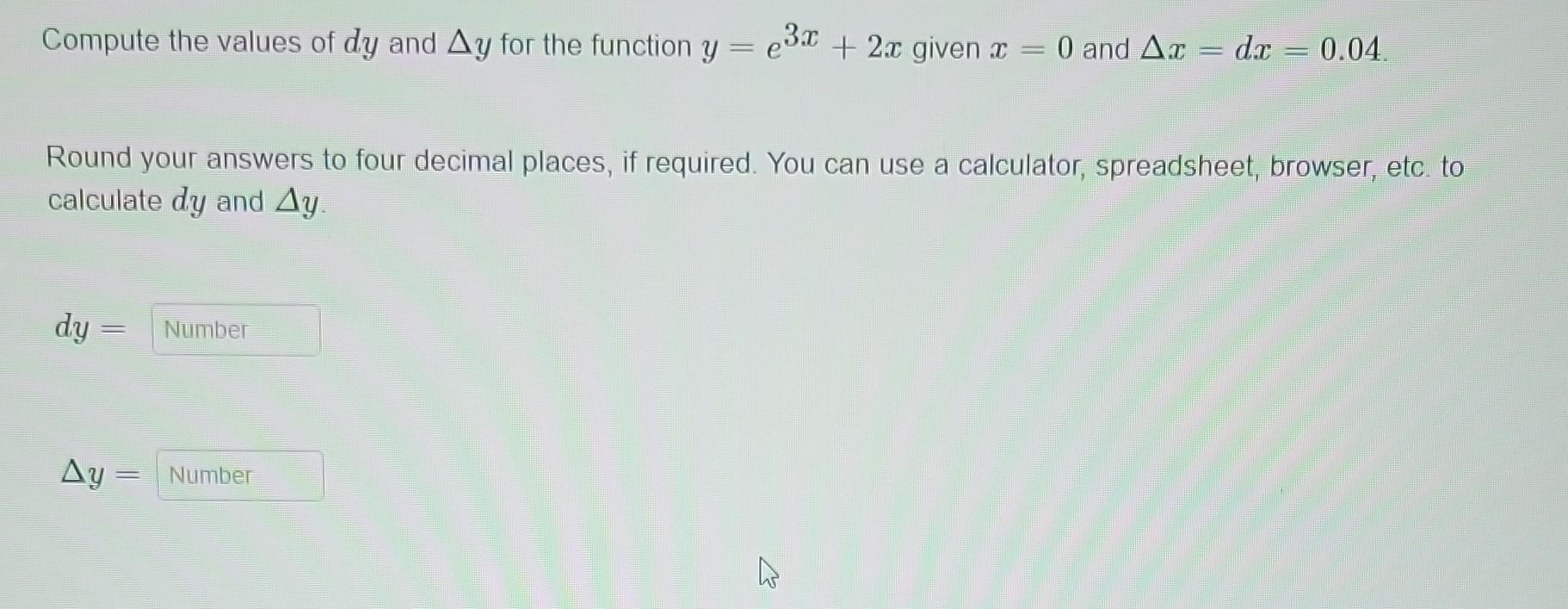 Solved Compute The Values Of Dy And Δy For The Function