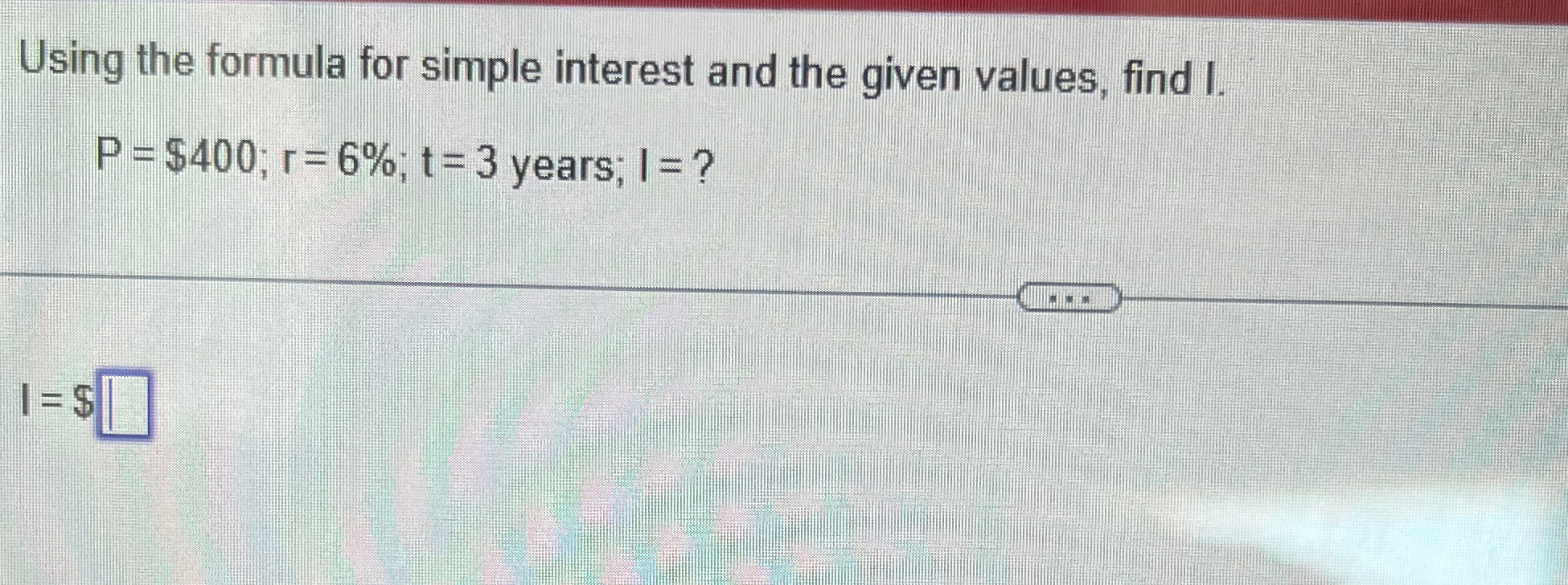 Solved Using the formula for simple interest and the given | Chegg.com