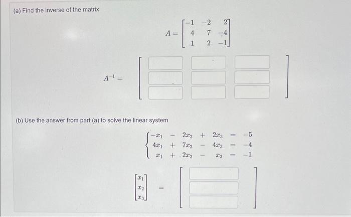 Solved (a) Find the inverse of the matrix (b) Use the answer | Chegg.com