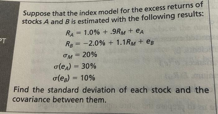 Solved Suppose that the index model for the excess returns | Chegg.com