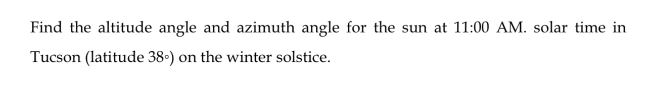 Solved Find the altitude angle and azimuth angle for the sun | Chegg.com