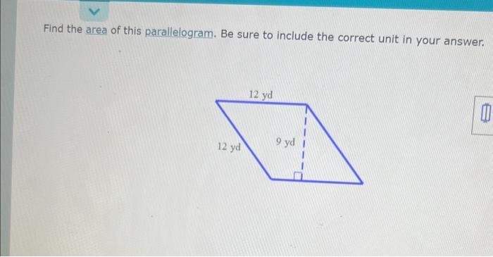 Find the area of this parallelogram. Be sure to include the correct unit in your answer.