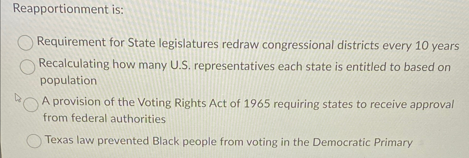 Solved Reapportionment is:Requirement for State legislatures | Chegg.com