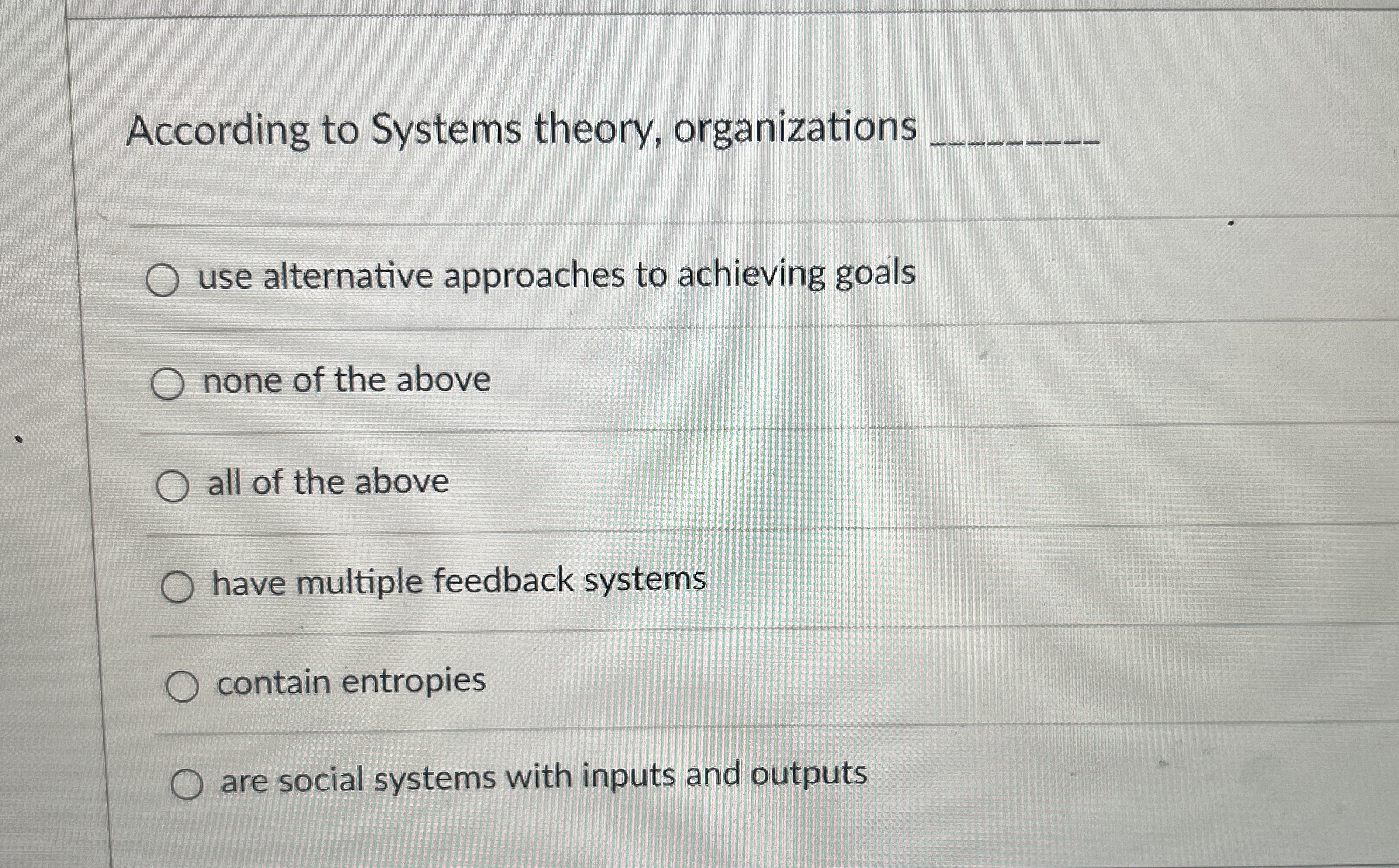 Solved According To Systems Theory Organizations Use Chegg