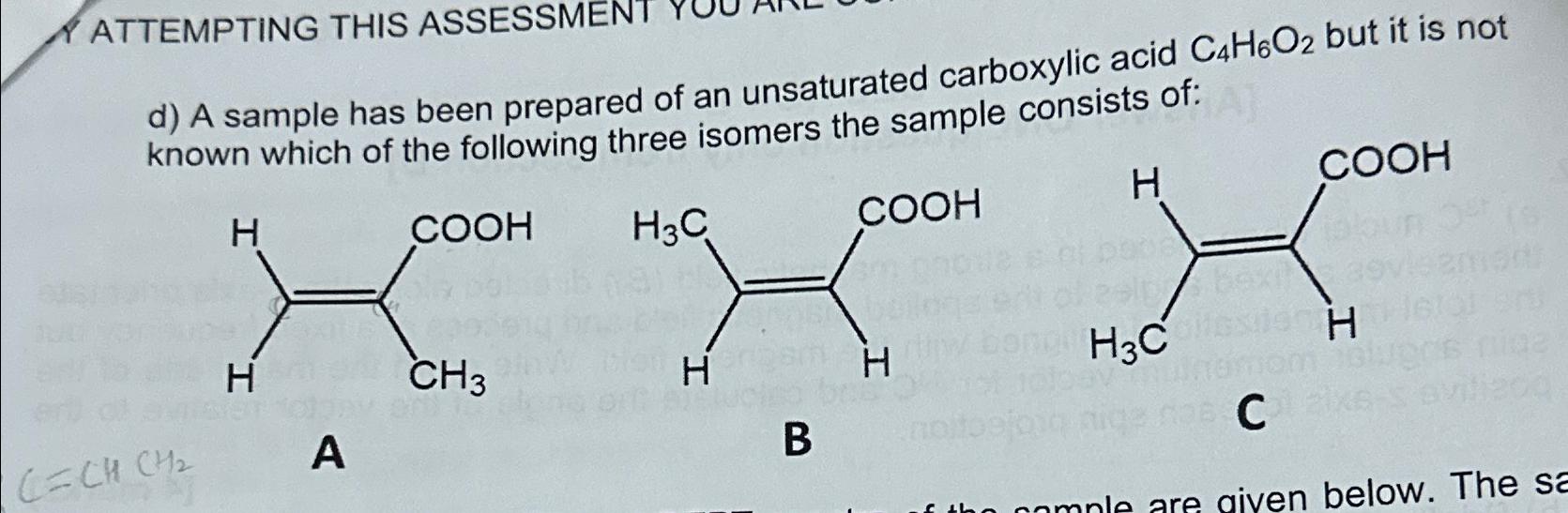 d) ﻿A sample has been prepared of an unsaturated | Chegg.com