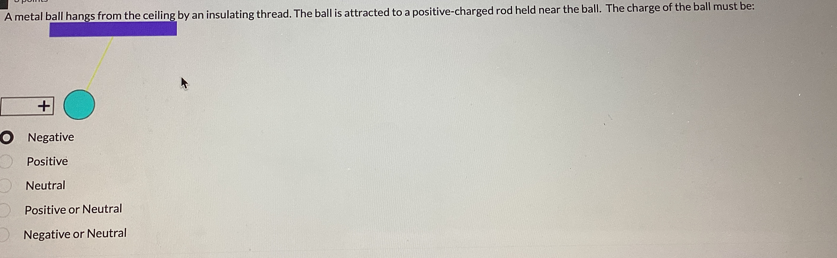 Solved A metal ball hangs from the ceiling by an insulating