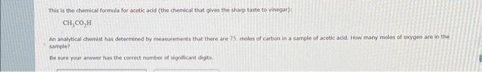 Solved This is the chemical formula for acetic acid (the | Chegg.com