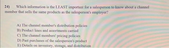 Solved 24) Which information is the LEAST important for a | Chegg.com