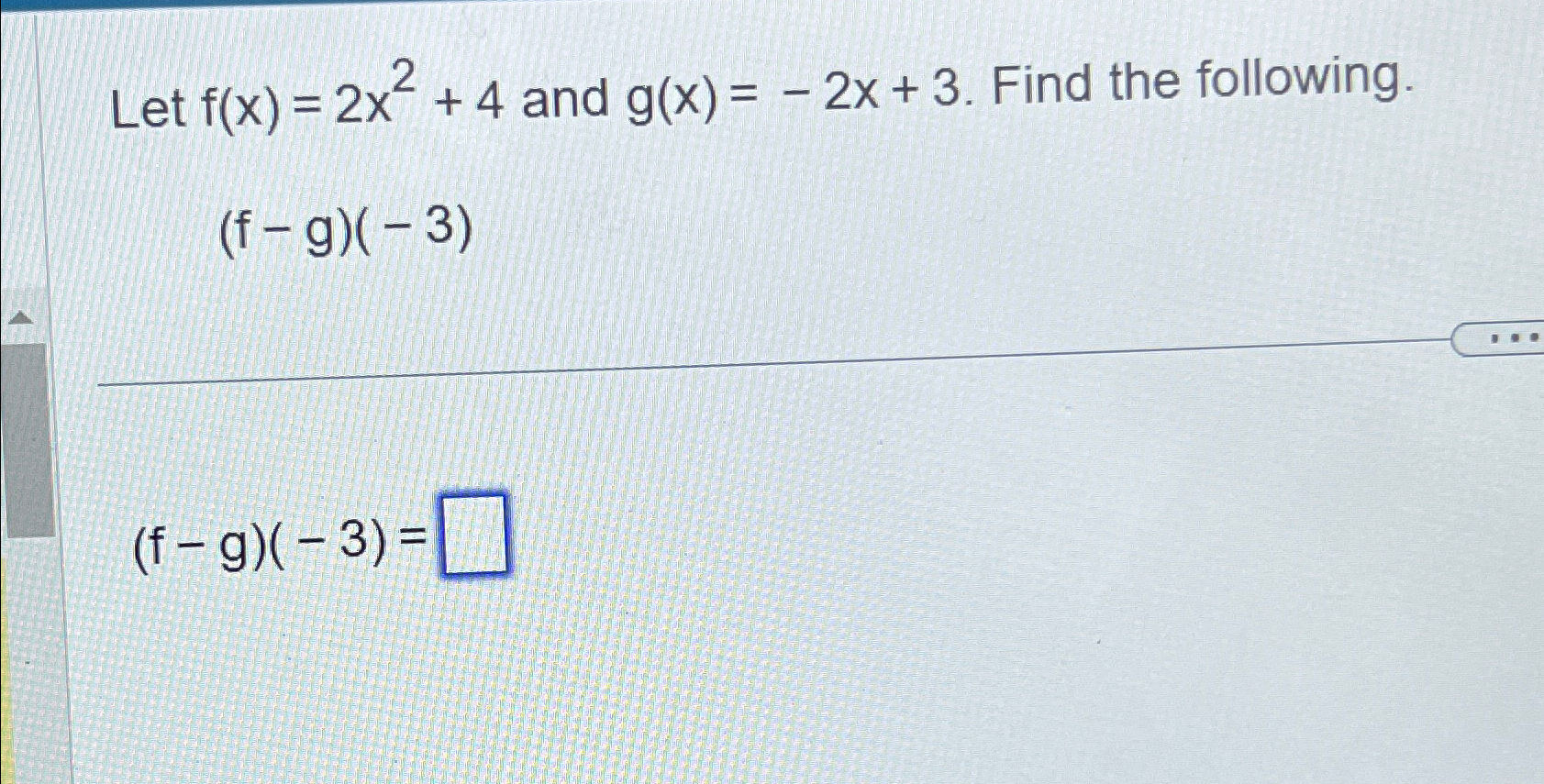 Solved Let F X 2x2 4 ﻿and G X 2x 3 ﻿find The