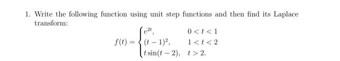 Solved 1. Write the following function using unit step | Chegg.com
