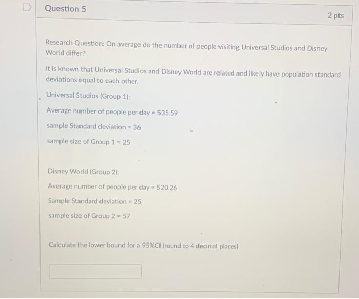 Solved Question 5 2 pts Research Question: On average do the | Chegg.com