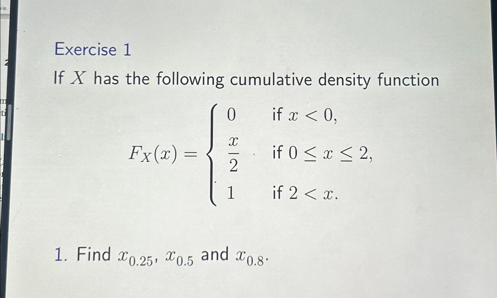 Solved Exercise 1If x ﻿has the following cumulative density | Chegg.com