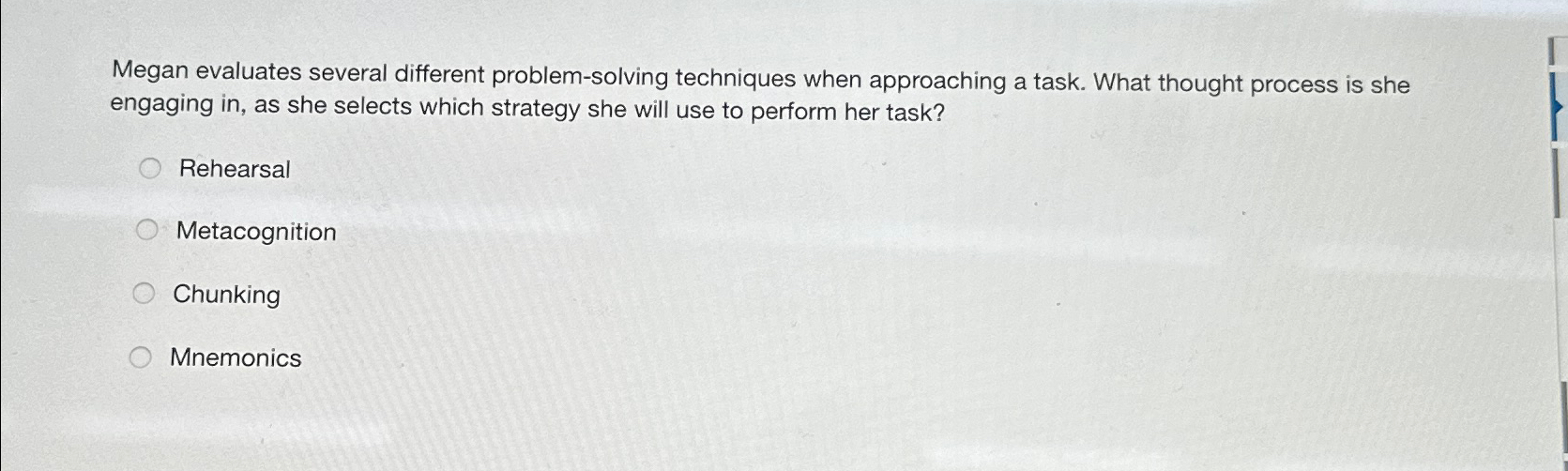 megan evaluates several different problem solving techniques