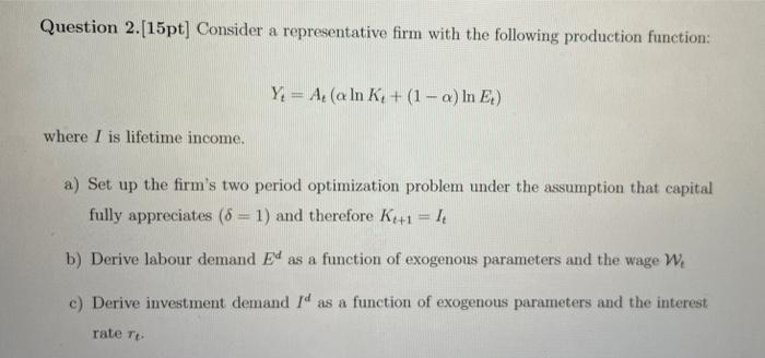 Solved Question 2.[15pt] Consider a representative firm with | Chegg.com