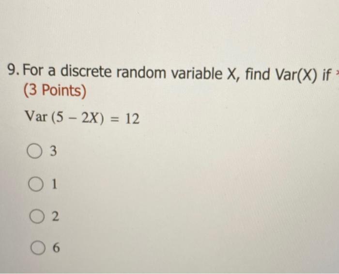 Solved 9. For a discrete random variable X, find Var(x) if | Chegg.com