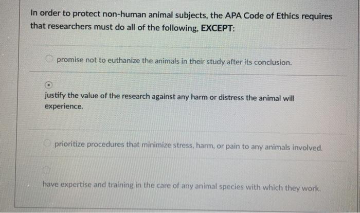 Solved In order to protect non-human animal subjects, the 