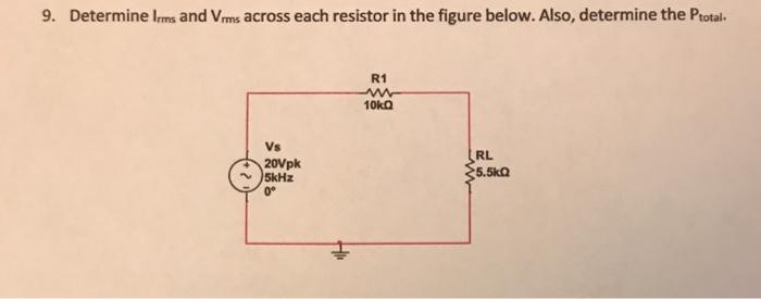 Solved 9. Determine Irms And Vrms Across Each Resistor In | Chegg.com