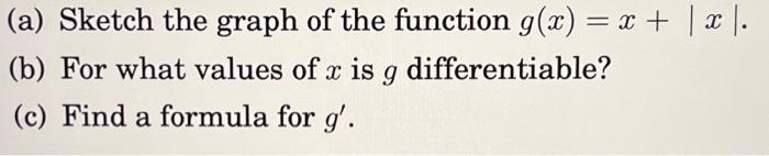Solved (a) Sketch the graph of the function g(x)=x+∣x∣. (b) | Chegg.com