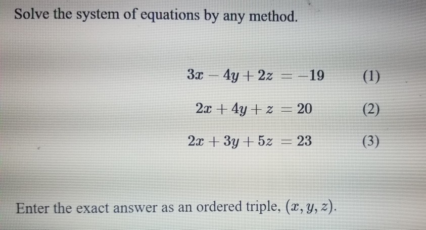 Solved Solve the system of equations by any method. 3x 4y + | Chegg.com