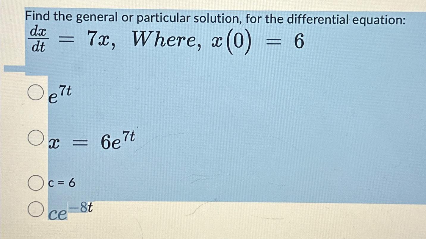 Solved Find the general or particular solution, for the | Chegg.com