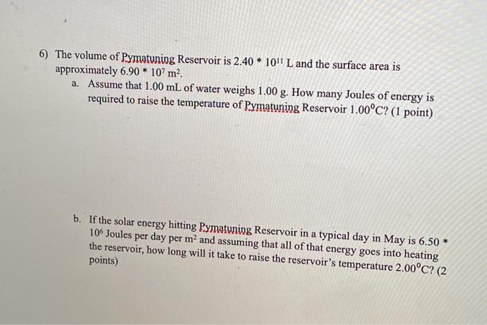 Solved 6) The volume of Pymatuning Reservoir is 2.40 * 101 L
