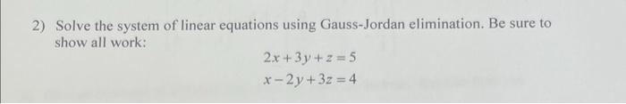 Solved 2) Solve the system of linear equations using | Chegg.com